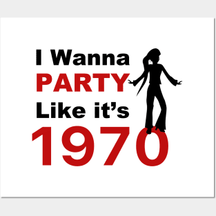 I wanna Party Like it's 1970 for woman gift T-Shirt Posters and Art